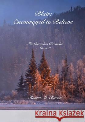 Blair: Encouraged to Believe Ronna M. Bacon 9781989699195 Ronna Bacon