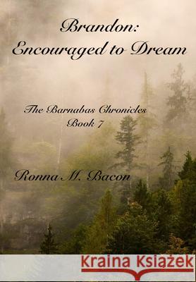 Brandon: Encouraged to Dream Bacon, Ronna M. 9781989699317 Ronna Bacon