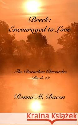 Breck: Encouraged to Love Ronna M. Bacon 9781989699546 Ronna Bacon