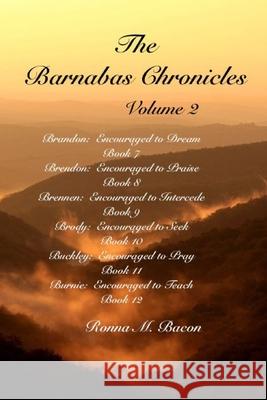 The Barnabas Chronicles Volume 2 Ronna M. Bacon 9781989699690 Ronna Bacon