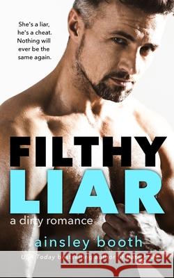 Filthy Liar Ainsley Booth 9781989703403