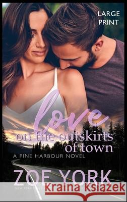 Love on the Outskirts of Town Zoe York 9781989703489 Zoe York