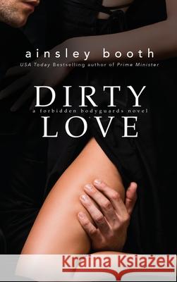 Dirty Love Ainsley Booth 9781989703564