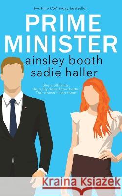 Prime Minister: the Sir and Sprite edition Ainsley Booth Sadie Haller  9781989703854 Booth Haller Books