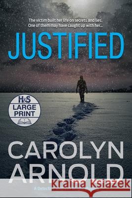 Justified: An absolutely addictive gripping mystery thriller Arnold, Carolyn 9781989706152 Hibbert & Stiles Publishing Inc