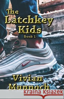 The Latchkey Kids Vivian Munnoch 9781989714003 L. V. Gaudet