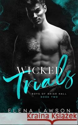 Wicked Trials: A Dark Gang Romance Elena Lawson 9781989723173 Petal and Thorn Books