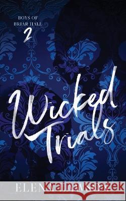 Wicked Trials Elena Lawson   9781989723319 Petal & Thorn Books