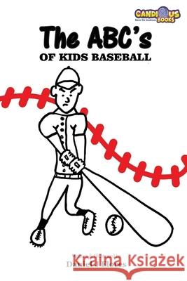 The ABC's of Kids Baseball Daniel J. Flores 9781989729175 Candious Books