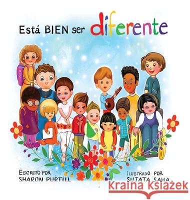Está BIEN ser diferente: Un libro infantil ilustrado sobre la diversidad y la empatía Purtill, Sharon 9781989733547