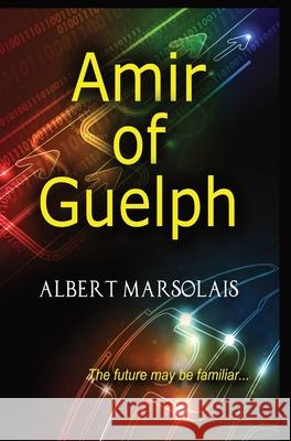 Amir of Guelph Albert A. Marsolais 9781989752074