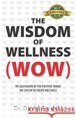 The Wisdom of Wellness David Grodski 9781989756201 Hasmark Publishing International