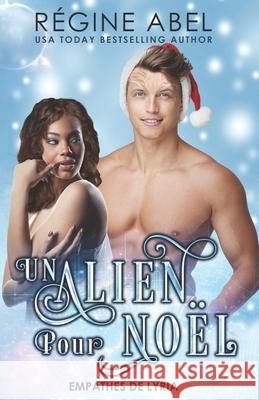 Un Alien Pour Noël Abel, Regine 9781989761533