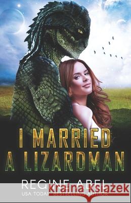 I Married A Lizardman Regine Abel 9781989761779