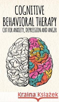 Cognitive Behavioral Therapy: CBT for Anxiety, Depression and Anger Beck Wallace 9781989765197 Green Elephant Publications