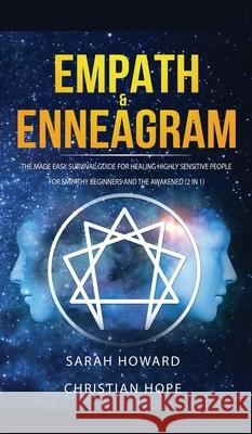 Empath & Enneagram: The made easy survival guide for healing highly sensitive people - For empathy beginners and the awakened (2 in 1) Sarah Howard 9781989779576 Room Three Ltd