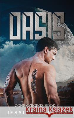 Oasis (Zone Cyborgs Book 3) Jessica Marting 9781989780169 Shadow Press
