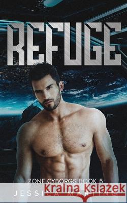 Refuge (Zone Cyborgs Book 5) Jessica Marting 9781989780183 Shadow Press