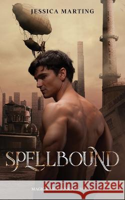 Spellbound (Magic & Mechanicals #5) Jessica Marting   9781989780220 Shadow Press