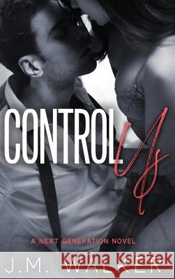 Control Us (Next Generation, #1) J M Walker 9781989782033 Lulu Press