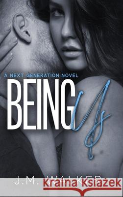 Being Us (Next Generation, #4) J M Walker 9781989782187 J.M. Walker