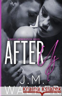 After Us (Next Generation, #6) J. M. Walker 9781989782200 J.M. Walker