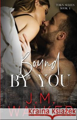 Bound by You J. M. Walker 9781989782453 J.M. Walker