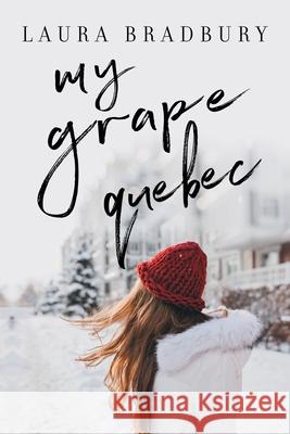 My Grape Québec Laura Bradbury 9781989784044 Grape Books