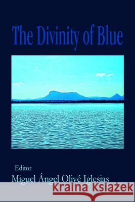 The Divinity of Blue Miguel Iglesias 9781989786185 Hidden Brook Press