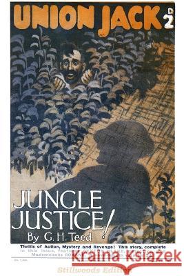 Jungle Justice G H Teed 9781989788141 Stillwoods