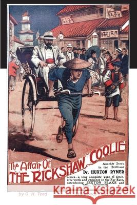 The Affair of the Rickshaw Coolie G. H. Teed 9781989788516 Stillwoods