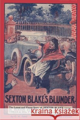 Sexton Blake's Blunder G. H. Teed 9781989788530 Stillwoods