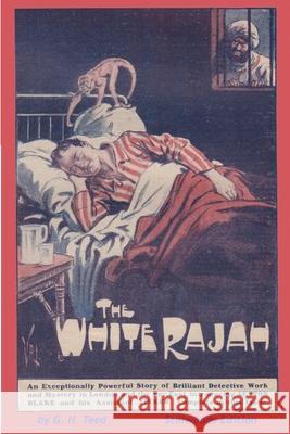 The White Rajah G. H. Teed 9781989788561 Stillwoods