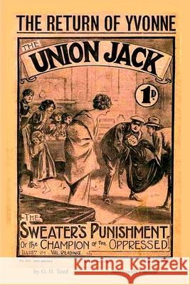 The Sweater's Punishment: The Champion of the Oppressed G. H. Teed 9781989788820 Stillwoods