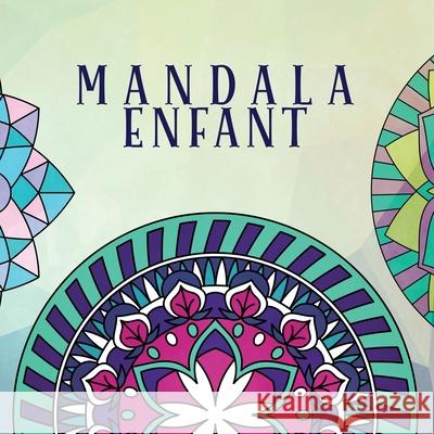 Mandala enfant: Livre de coloriage pour enfants avec des mandalas amusants, faciles et relaxants pour les garçons, les filles et les d Young Dreamers Press 9781989790199 Young Dreamers Press