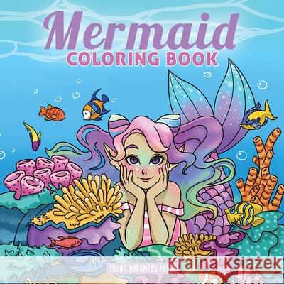 Mermaid Coloring Book: For Kids Ages 4-8, 9-12 Young Dreamers Press, Fairy Crocs 9781989790649 YDP Creative Inc