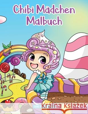 Chibi Mädchen Malbuch: Anime Malbuch für Kinder im Alter von 6-8, 9-12 Young Dreamers Press 9781989790984 Young Dreamers Press