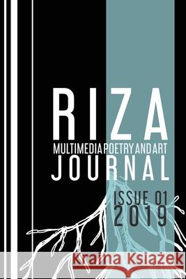 RIZA Multimedia Poetry and Art Journal: Issue 01, 2019 Riza Press 9781989795002