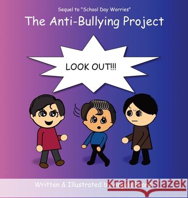 The Anti-Bullying Project Anjula Evans 9781989803011 Anjula Evans