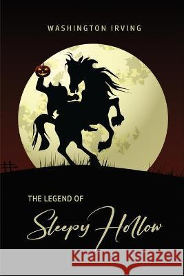 The Legend of Sleepy Hollow Washington Irving 9781989814079 Public Park Publishing