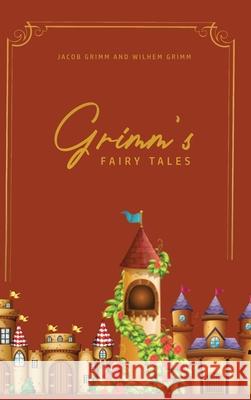 Grimm's Fairy Tales Jacob Grimm Wilhem Grimm 9781989814314 Public Park Publishing