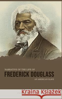 Narrative of the Life of Frederick Douglass, an American Slave Frederick Douglass 9781989814352