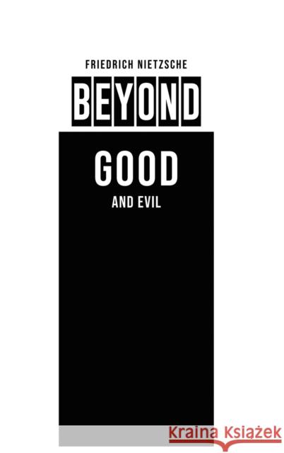 Beyond Good and Evil Friedrich Wilhelm Nietzsche 9781989814574