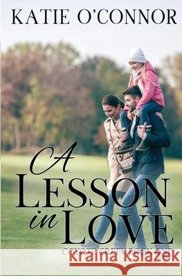 A Lesson in Love: Coyote Creek Book 1 Katie O'Connor 9781989816059 Snarky Heart Press