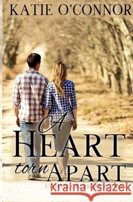 A Heart Torn Apart Katie O'Connor 9781989816424