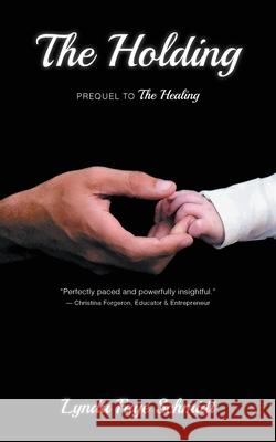 The Holding: Prequel to The Healing Lynda Faye Schmidt 9781989833162 OC Publishing