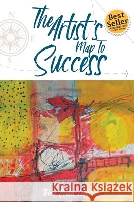 The Artist's Map to Success Tricia Poulo 9781989848005 Follow It Thru