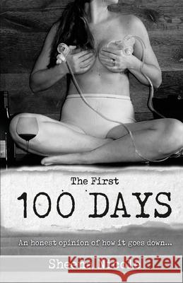 The First 100 Days Sheena Nicole 9781989848012