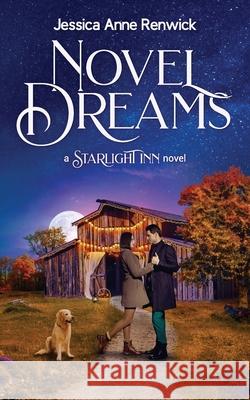 Novel Dreams: A Sweet Small Town Romance Jessica Anne Renwick 9781989854082