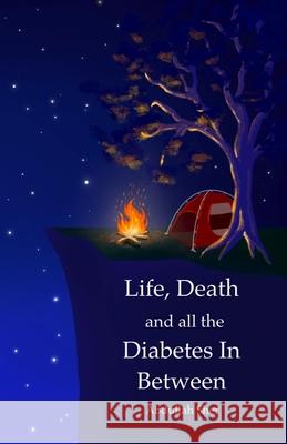 Life, Death and all the Diabetes In Between Abdullah Sher 9781989861332 Life Rattle Press